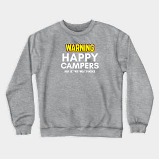 WARNIING Happy Camper Risk Getting Throat Punched Crewneck Sweatshirt